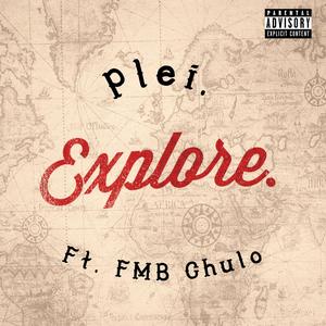 Explore (feat. FMB Chulo) (Explicit)