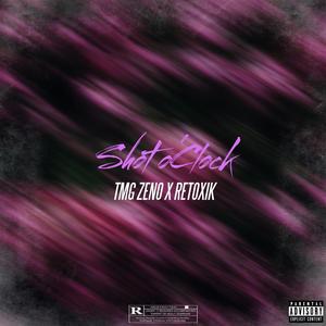 Shot o'Clock (feat. Retoxik) [Explicit]