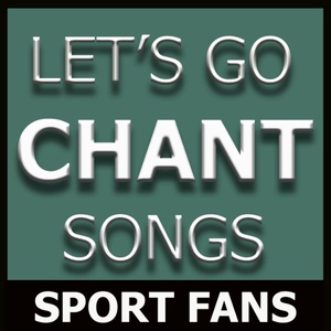 Let's Go Chant Songs (Sport Chant Songs)