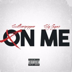 On Me (feat. Scottienopippen) (Explicit)