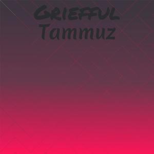 Griefful Tammuz