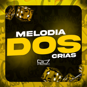 Melodia dos Crias (Explicit)