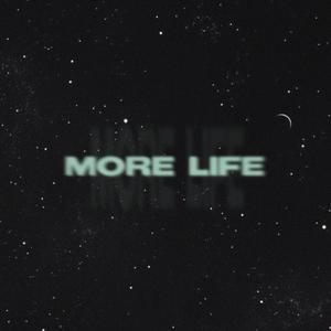 More Life (feat. yaotheprod) [Explicit]