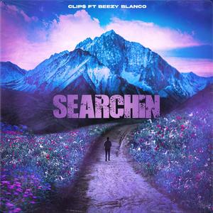 Searchin' (feat. Clip$) (Explicit)
