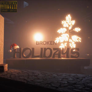 Broken Holidays (feat. Loww Jay) (Explicit)