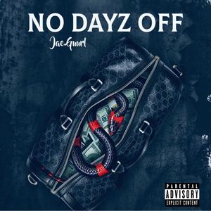 NO DAYZ OFF (Explicit)