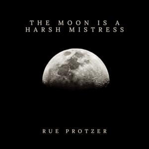 The Moon Is a Harsh Mistress