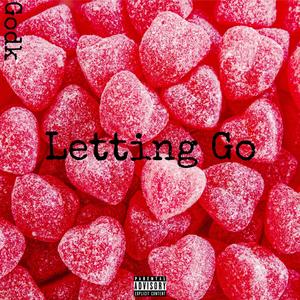 Letting Go (Explicit)
