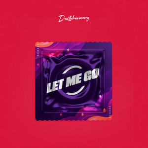 Let Me Go (Explicit)