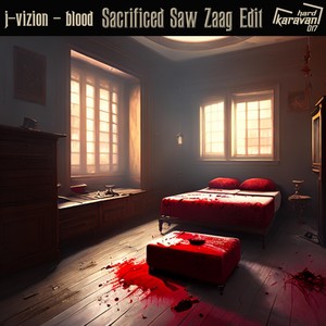 Blood (Sacrificed Saw Zaag Edit) [Explicit]