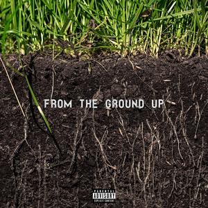 From the Ground Up (Explicit)