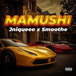 MAMUSHI (feat. Smoothe) (Explicit)