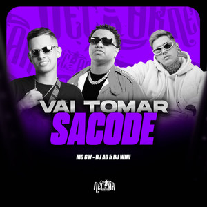 Vai Tomar Sacode (Explicit)
