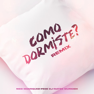 Cómo Dormiste?