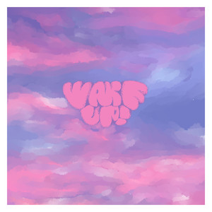 wake up! (feat. TRAQULA) (prod. SPLEEN!) (Explicit)