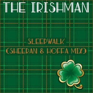 Sleepwalk (Sheeran & Hoffa Mix)