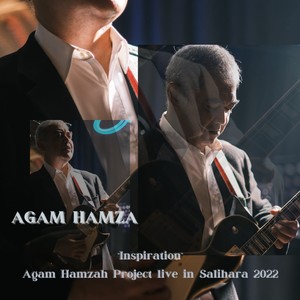 Inspiration Agam Hamzah Project live in Salihara 2022 (Live)