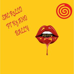 PETTY (feat. K5 & BALLY) (Explicit)