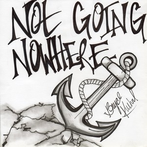 Not Going Nowhere (Explicit)