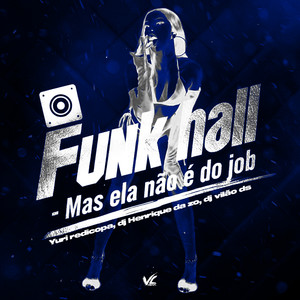 Funk Hall Mais ela não e do Job (Explicit)