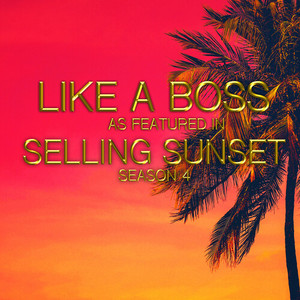 Like A Boss (As Featured in "Selling Sunset Season 4")