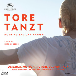 Tore tanzt / Nothing Bad Can Happen (Original Motion Picture Soundtrack)