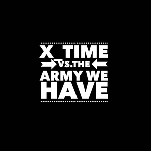 X Time vs The Army We Have