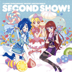 Second Show! (TV动画/Data Carddass 偶像活动!选秀单曲集2 Second Show!)