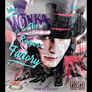 Wiebe Wonka & The Rapper Factory (Explicit)