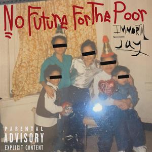 No Future For The Poor (Explicit)