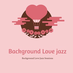 Background Love Jazz Sessions