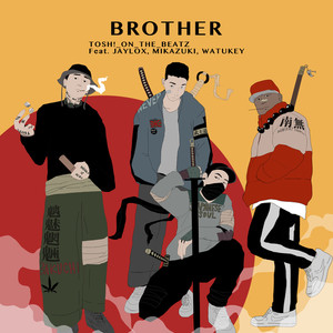 BROTHER (feat. JAYLOX, MIKAZUKI & WATUKEY) [Explicit]