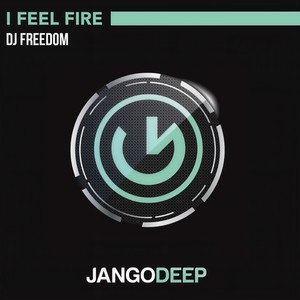 DJ Freedom - I Feel Fire