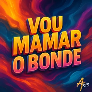 Vou Mamar O Bonde (Explicit)
