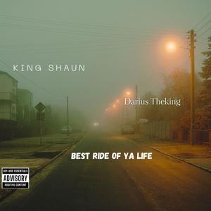 Best Ride Of Ya Life (feat. Daruis Theking) (Explicit)