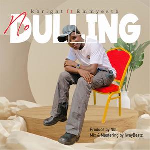 No Dulling (feat. Emmyesth)