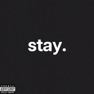 stay (Explicit)
