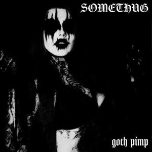 goth pimp (Explicit)