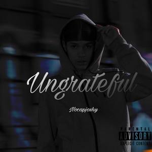 Ungrateful (Explicit)