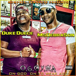 O.G.O.Y.W.A (feat. Duke Deuce) [Explicit]