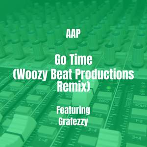 Go Time (Woozy Beat Productions Remix) [Explicit]