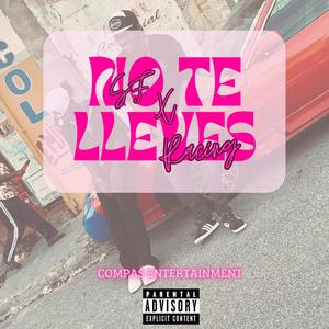 No Te Lleves (feat. Racing El Desacatao) (Explicit)