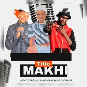 Makhi (feat. I-Kid The Vocalist and StarcollY)