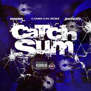 Catch Sum (feat. RealRichIzzo) (Explicit)