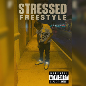 Stressed Freestyle (Explicit)