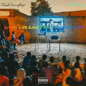 Living Life Like i Have Another Life