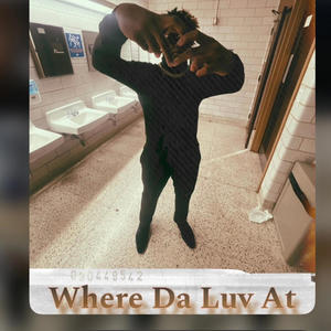 Where Da Love At¿ (Explicit)