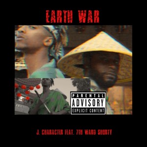 EARTH WAR(feat. 7th Ward Shorty) (Explicit)