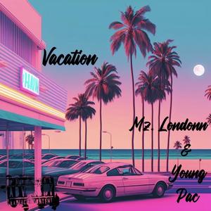 Vacation (feat. MzLondonn) [Explicit]