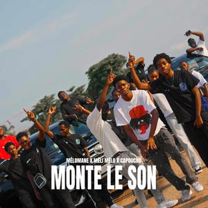 Monte le son (feat. meli melo & capoucho)